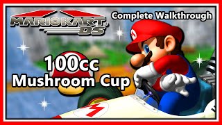 Mario Kart DS - Complete Walkthrough | 100cc Mushroom Cup