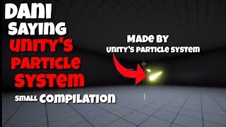 Dani Saying Unity's Particle System Compilation