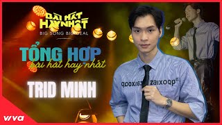 TỔNG HỢP NHỮNG CA KHÚC TẠI BÀI HÁT HAY NHẤT CỦA ĐẶNG MINH TRÍ (TRID MINH) | CỨ ĐỂ MỌI THỨ TỰ NHIÊN..