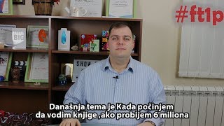 Kada počinjem da vodim knjige ako PROBIJAM 6 miliona | FT1P sve o porezima u Srbiji