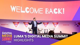 LUMA’s Digital Media Summit 2022 Highlights