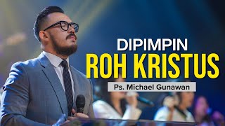 Hidup Dipimpin Roh Kristus | Khotbah Ps. Michael Gunawan | GSJS Online