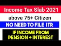 Income Tax Slab 2021 Update | Above 75 year citizen don't Need to File ITR