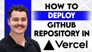 How To Deploy GitHub Repository on Vercel [2026 Guide]