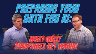 Preparing Your Data for AI: What Most Companies Get Wrong