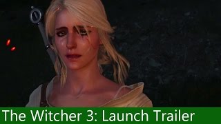 The Witcher 3: Wild Hunt | Launch Trailer ("Go Your Way")