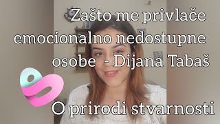 Zašto me privlače emocionalno nedostupne osobe - Dijana Tabaš