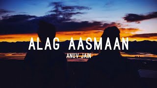 Anuv Jain - ALAG AASMAAN (Lyrics) | THE LOST SOUL