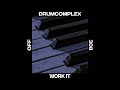 Drumcomplex - Work It