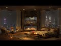 🌧️ kuala lumpur city views rainy night in cozy bedroom with smooth piano jazz music to relax u0026 sleep