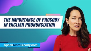 The Importance of Prosody in English Pronunciation - Learn English Fluency