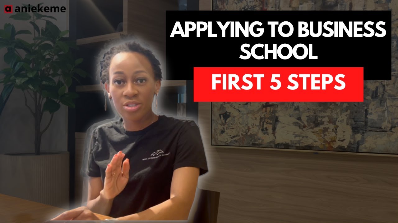 How To Prepare For Your MBA Application: The First 5 Steps - YouTube