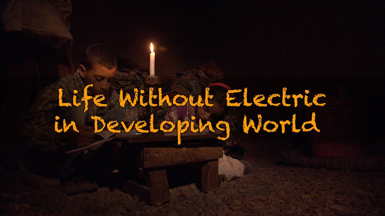 Life Without Electric In Developing World - YouTube