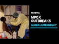 Monkeypox declared a global public health emergency: World Health Organization | ABC News