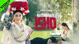 Aatishbaazi Ishq - Title Song | Sukhwinder Singh | Mahie Gill, Ravinder