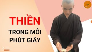 CT17: Thiền trong mỗi phút giây | ĐĐ Thích Ngộ Phương