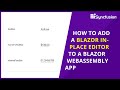 How to Add a Blazor In-Place Editor to a Blazor WebAssembly App
