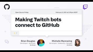 Open Source Friday - Create a GitHub chatbot for your Twitch stream