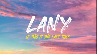 Lany - If this is the last time (Lyrics Video)