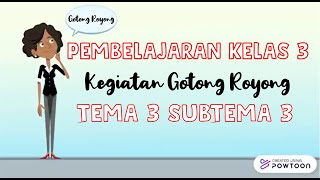 Kegiatan Gotong Royong - Kelas 3 Tema 3 Subtema 3