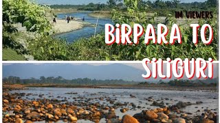 Birpara to Siliguri Short Tour