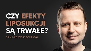 Czy efekty liposukcji są trwałe?