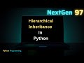 Hierarchical Inheritance in Python Explained | Python OOP Tutorial for Beginners @NextGen97
