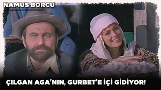 Namus Borcu Türk Filmi | Çılgan Ağa'nın Gurbet'e İçi Gidiyor!