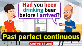 Past perfect continuous (Talking about the past) - English Conversation Practice -Speaking