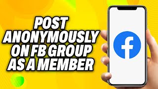 How To Post Anonymously On Facebook Group As A Member - Quick Fix