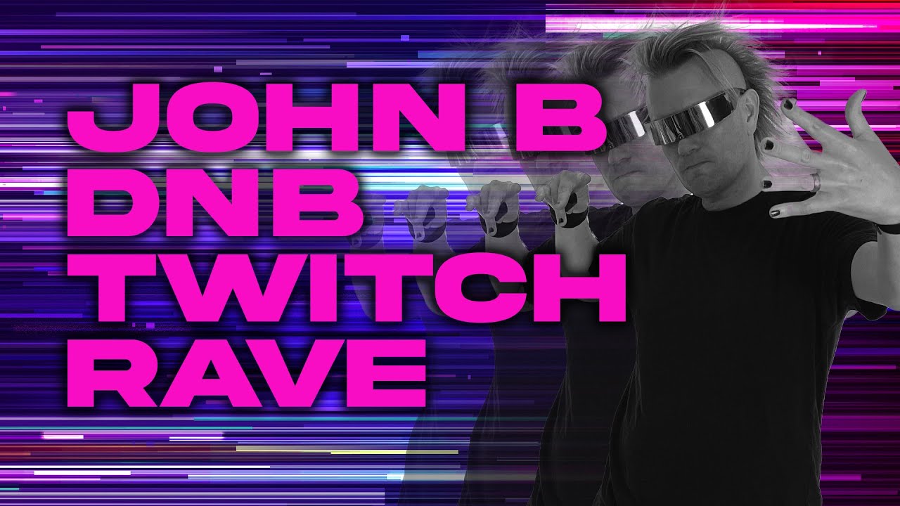 JOHN B DNB TWITCH RAVE DRUM & BASS LIVESTREAM [FRI 8.7.22] - YouTube