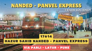 Nanded Panvel Express Train Journey: 17614 Hazur Sahib Nanded Panvel Express: Via Parli -Latur- Pune