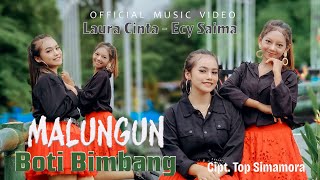 Laura Cinta Feat Ecy Saima - Malungun Boti Bimbang (Official Music Video)