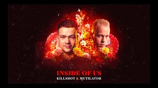 Killshot \u0026 Mutilator - Inside Of Us