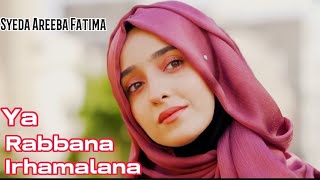 Ya Rabbana Irhamalana-Lyrics- Tere Ghar Ke Pheray Lagata Rahun Main- Syeda Areeba Fatima- Hajj Kalam