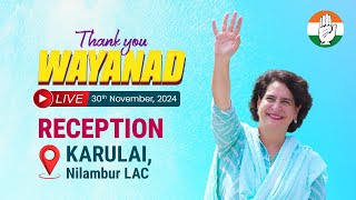 LIVE : Reception, Smt Priyanka Gandhi Ji, Karulai, Nilambur LAC, Wayanad