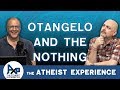 What does Matt know about nothing? | Atheist Experience 23.42 Otangelo-Brazil