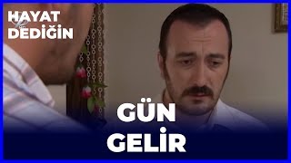 Hayat Dediğin  - Gün Gelir