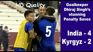 India vs Kyrgyzstan (4-2) || Tie Breaker || U23 AFC Asian Cup Qualifiers || Dhiraj Singh