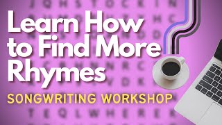 How to Find More Rhymes Songwriting Workshop