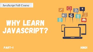 Why learn JavaScript ? | JavaScript Full Course | Part -1 | Code Eater | Hindi