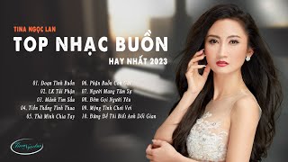 Top Nhạc Buồn Hay Nhất 2023 ✔️ LK Trữ Tình Bolero TINA NGỌC LAN Nghe 1000 Lần Vẫn Không Chán