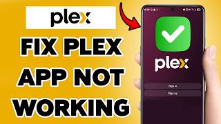 Fix Plex App Not Working | Plex App Issues 2026