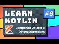 Kotlin Companion Objects & Object Expressions - Part 9 Kotlin Tutorial 2020