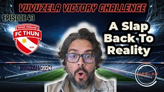 FM24 - EP 43 - VUVUZELA VICTORY CHALLENGE - A SLAP BACK TO REALITY