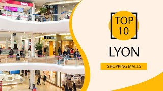 Top 10 Shopping Malls to Visit in Lyon | France - English