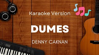 DUMES - DENNY CAKNAN (KARAOKE)