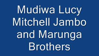 Mudiwa Lucy...Mitchell Jambo and Marunga Brothers (Official Audio)