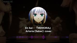 Eir Aoi『MEMORIA』-【Artoria (Saber)  Cover 】Full Ver.