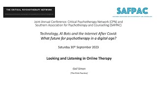 CPN/SAFPAC Conference 2023: 3. Looking and Listening in Online Therapy - Gail Simon